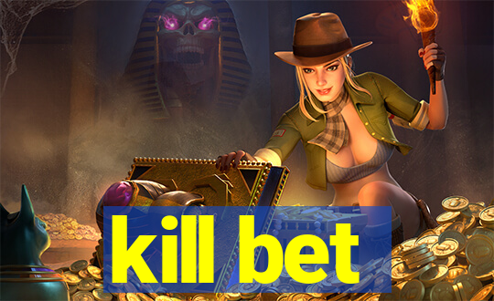 kill bet